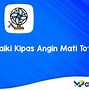 Kenapa Kipas Angin Panas Dan Mati